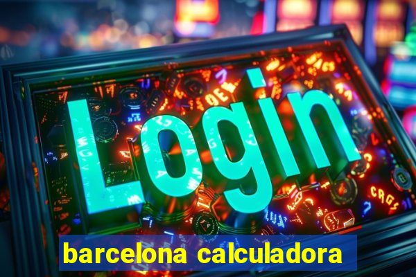 barcelona calculadora